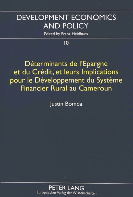 Book cover of: Determinants de l'Epargne et du Credit, et leurs Implications pour le Developpement du Systeme Financier Rural au Cameroun