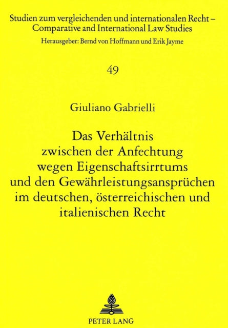 Book cover of: Das Verhaeltnis zwischen der Anfechtung wegen Eigenschaftsirrtums und den Gewaehrleistungsanspruechen im deutschen, oesterreichischen und italienischen Recht. By: Giuliano Gabrielli