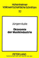 Book cover of: Oekonomie Der Musikindustrie. By: Jurgen Kulle