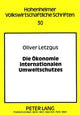 Book cover of: Die Oekonomie internationalen Umweltschutzes