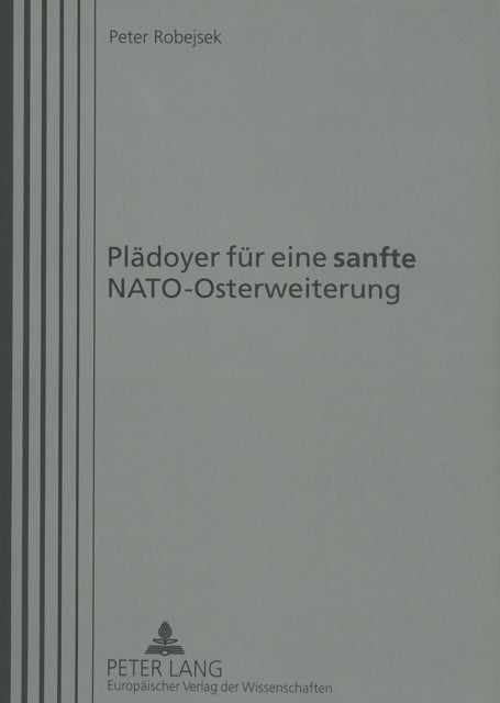 Book cover of: Plaedoyer fuer eine «sanfte» NATO-Osterweiterung