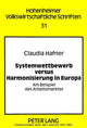 Book cover of: Systemwettbewerb versus Harmonisierung in Europa. By: Claudia Hafner