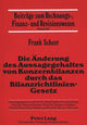 Book cover of: Die Aenderung des Aussagegehaltes von Konzernbilanzen durch das Bilanzrichtlinien-Gesetz