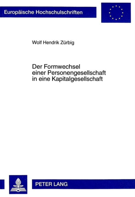 Book cover of: Der Formwechsel Einer Personengesellschaft in Eine Kapitalgesellschaft