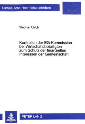 Kontrollen Der Eg-Kommission Bei Wirtschaftsbeteiligten Zum Schutz Der Finanziellen Interessen Der Gemeinschaft