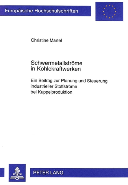 Book cover of: Schwermetallstroeme in Kohlekraftwerken. By: Christine Martel
