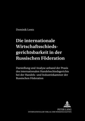 Die internationale Wirtschaftsschiedsgerichtsbarkeit in der Russischen Foederation