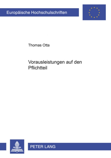 Book cover of: Vorausleistungen auf den Pflichtteil. By: Thomas Otta