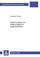 Book cover of: Strafmuendigkeit und Strafwuerdigkeit im Jugendstrafrecht. By: Alexander Fischer
