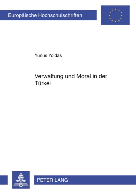 Book cover of: Verwaltung und Moral in der Tuerkei