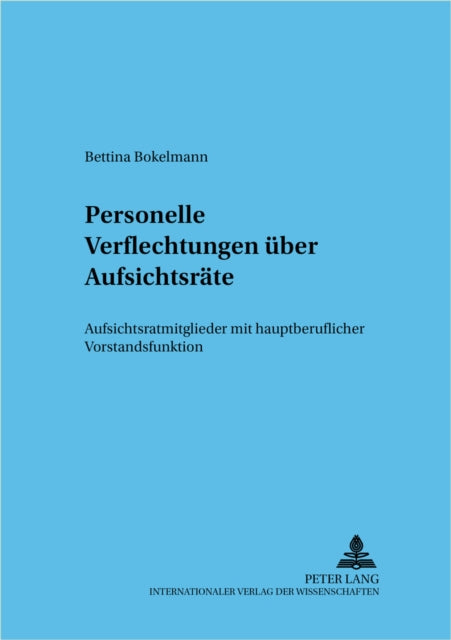 Book cover of: Personelle Verflechtungen ueber Aufsichtsraete. By: Bettina Bokelmann