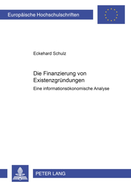 Book cover of: Die Finanzierung Von Existenzgruendungen. By: Eckehard Schulz