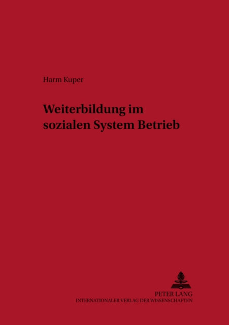 Book cover of: Weiterbildung Im Sozialen System Betrieb. By: Harm Kuper