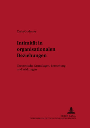 Intimitaet in organisationalen Beziehungen