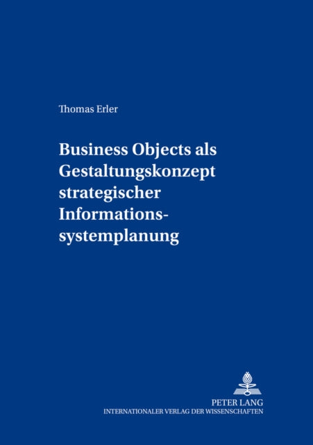 Book cover of: Business Objects als Gestaltungskonzept strategischer Informationssystemplanung