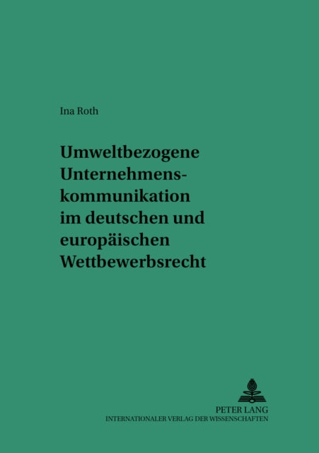 Book cover of: Umweltbezogene Unternehmenskommunikation im deutschen und europaeischen Wettbewerbsrecht