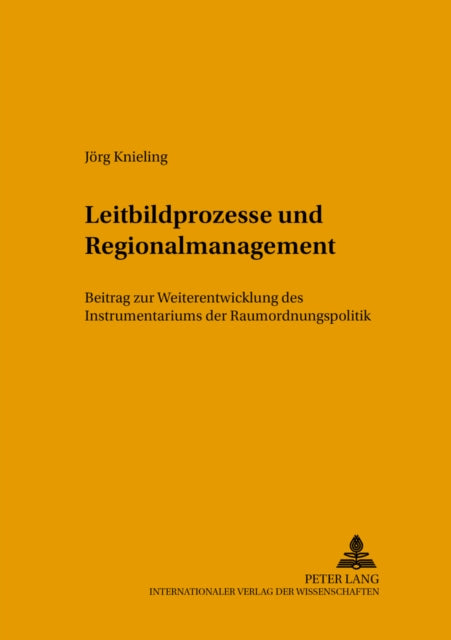 Book cover of: Leitbildprozesse und Regionalmanagement. By: Jörg Knieling