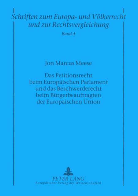 Book cover of: Das Petitionsrecht beim Europaeischen Parlament und das Beschwerderecht beim Buergerbeauftragten der Europaeischen Union