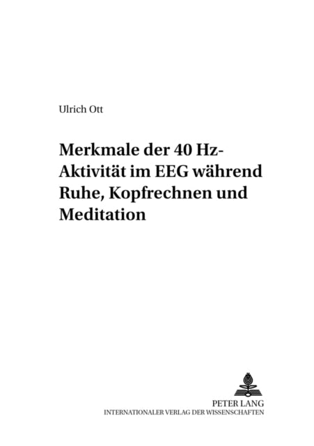 Book cover of: Merkmale Der 40 Hz-Aktivitaet Im Eeg Waehrend Ruhe, Kopfrechnen Und Meditation