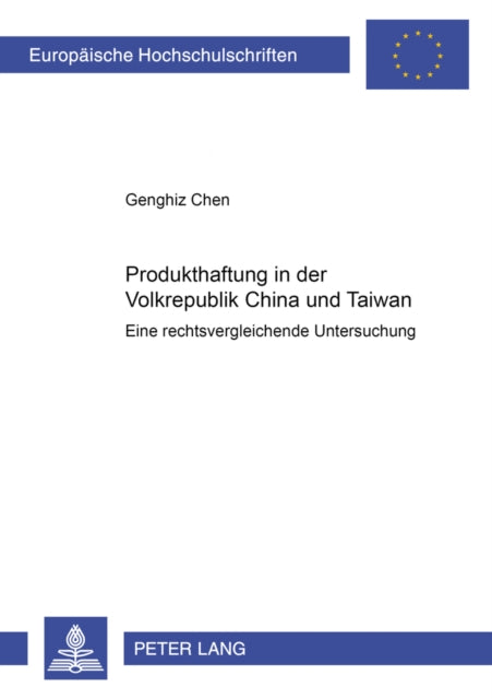 Book cover of: Produkthaftung in Der Volksrepublik China Und Taiwan. By: Genghiz Chen