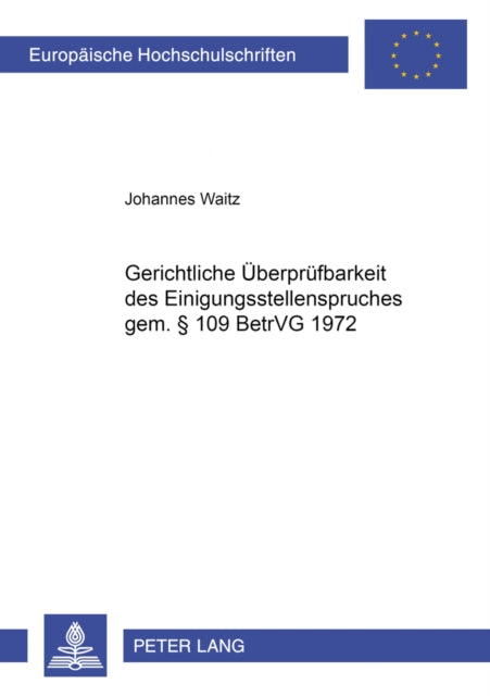 Book cover of: Gerichtliche Ueberpruefbarkeit Des Einigungsstellenspruches Gem. § 109 Betrvg 1972