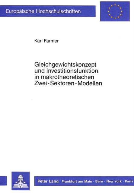Book cover of: Gleichgewichtskonzept und Investitionsfunktion in makrotheoretischen Zwei-Sektoren-Modellen