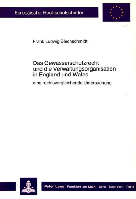 Book cover of: Das Gewaesserschutzrecht und die Verwaltungsorganisation in England und Wales