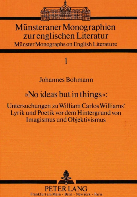 Book cover of: «No ideas but in things»