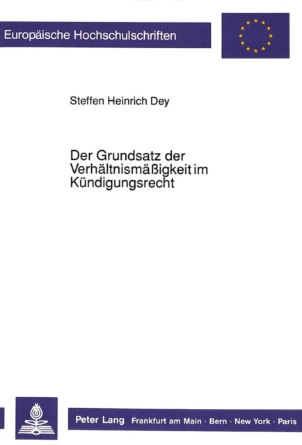 Book cover of: Der Grundsatz der Verhaeltnismaeigkeit im Kuendigungsrecht