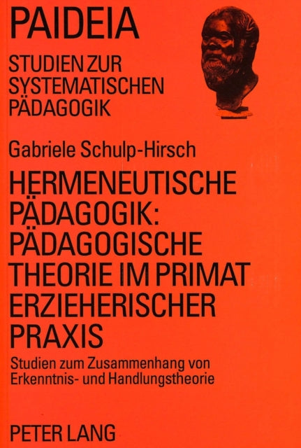 Book cover of: Hermeneutische Paedagogik:- Paedagogische Theorie im Primat erzieherischer Praxis