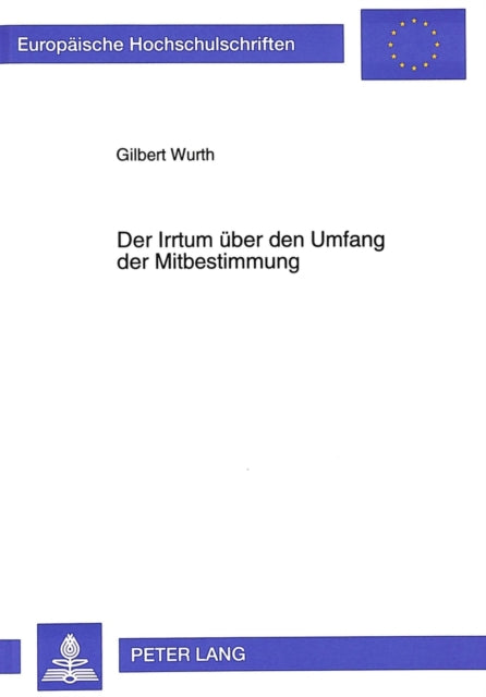 Book cover of: Der Irrtum ueber den Umfang der Mitbestimmung. By: Gilbert Wurth