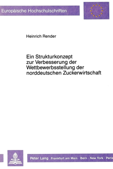 Book cover of: Ein Strukturkonzept zur Verbesserung der Wettbewerbsstellung der norddeutschen Zuckerwirtschaft