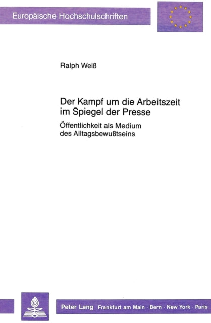 Book cover of: Der Kampf um die Arbeitszeit im Spiegel der Presse