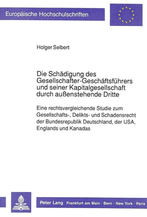 Die Schaedigung des Gesellschafter-Geschaeftsfuehrers und seiner Kapitalgesellschaft durch auenstehende Dritte