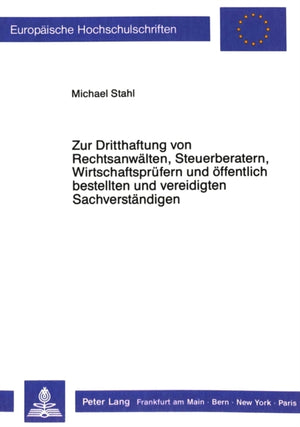 Zur Dritthaftung von Rechtsanwaelten, Steuerberatern, Wirtschaftspruefern  und oeffentlich bestellten und vereidigten Sachverstaendigen