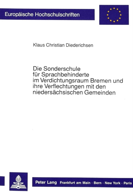 Book cover of: Die Sonderschule fuer Sprachbehinderte im Verdichtungsraum Bremen und ihre Verflechtungen mit den niedersaechsischen Gemeinden