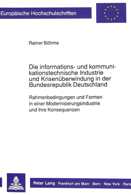 Book cover of: Die informations- und kommunikationstechnische Industrie und Krisenueberwindung in der Bundesrepublik Deutschland