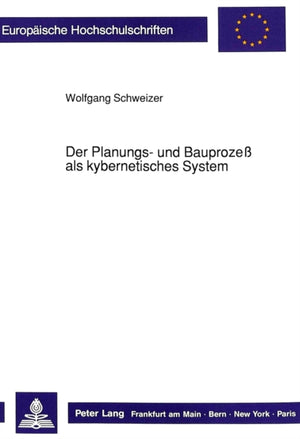 Der Planungs- Und Bauprozeß ALS Kybernetisches System