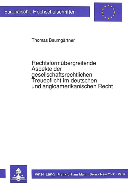 Book cover of: Rechtsformuebergreifende Aspekte der gesellschaftsrechtlichen Treuepflicht im deutschen und angloamerikanischen Recht