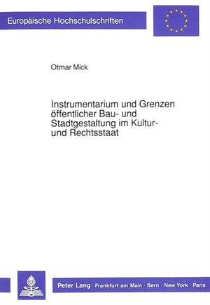 Instrumentarium und Grenzen oeffentlicher Bau- und Stadtgestaltung im Kultur- und Rechtsstaat