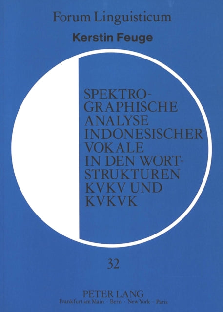 Book cover of: Spektrographische Analyse indonesischer Vokale in den Wortstrukturen KVKV und KVKVK