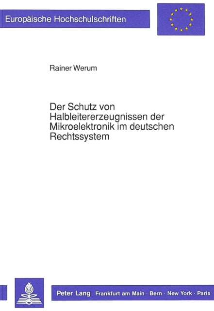 Book cover of: Der Schutz von Halbleitererzeugnissen der Mikroelektronik im deutschen Rechtssystem