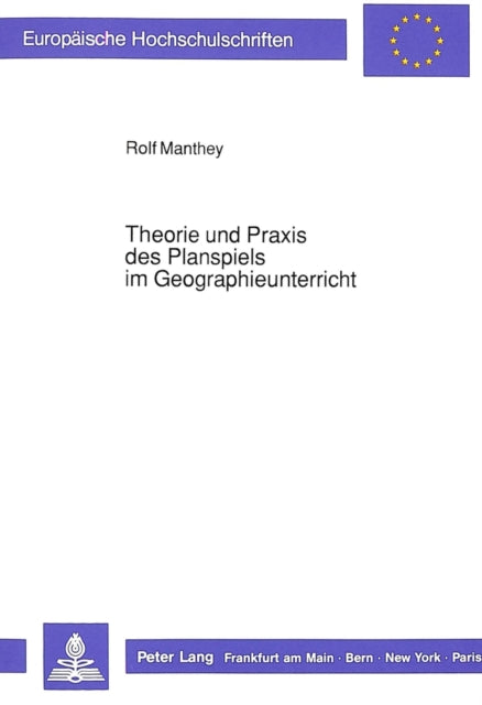 Book cover of: Theorie und Praxis des Planspiels im Geographieunterricht