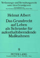 Book cover of: Das Grundrecht auf Leben als Schranke fuer aufenthaltsbeendende Manahmen