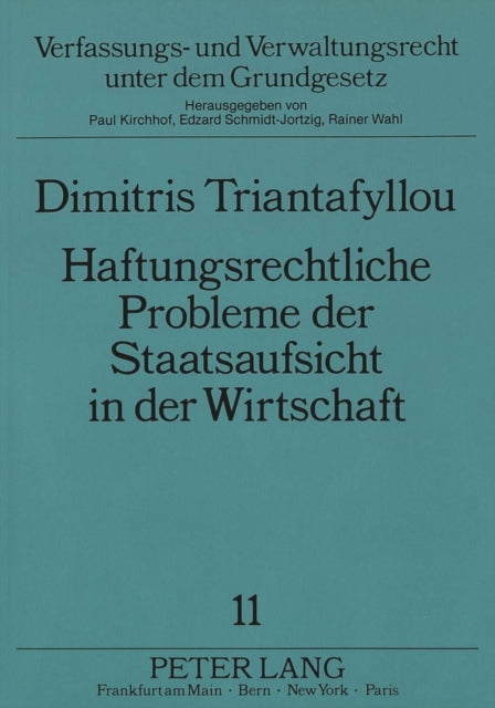 Book cover of: Haftungsrechtliche Probleme der Staatsaufsicht in der Wirtschaft. By: Dimitris Triantafyllou