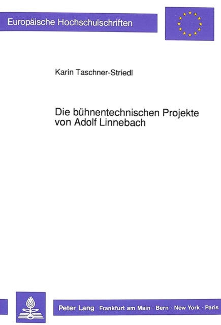 Book cover of: Die buehnentechnischen Projekte von Adolf Linnebach