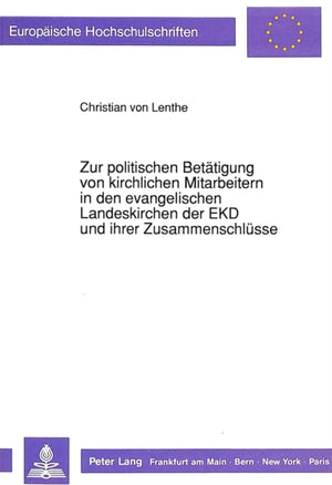 Zur politischen Betaetigung von kirchlichen Mitarbeitern in den evangelischen Landeskirchen der EKD und ihrer Zusammenschluesse
