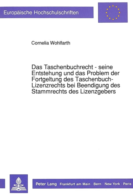 Book cover of: Das Taschenbuchrecht - seine Entstehung und das Problem der Fortgeltung des Taschenbuch-Lizenzrechts bei Beendigung des Stammrechts des Lizenzgebers
