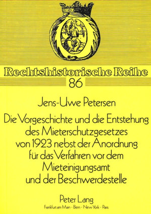 Die Vorgeschichte und die Entstehung des Mieterschutzgesetzes von 1923 nebst der Anordnung fuer das Verfahren vor dem Mieteinigungsamt und der Beschwerdestelle