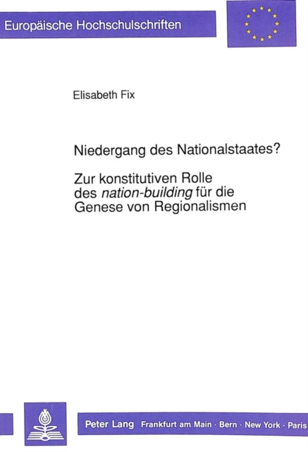 Book cover of: Niedergang des Nationalstaates?-Zur konstitutiven Rolle des «nation-building» fuer die Genese von Regionalismen